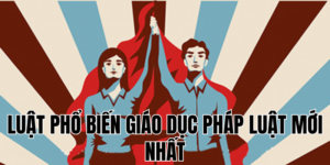 Luật Phổ Biến Giáo Dục Pháp Luật Mới Nhất - Những Điều Cần Biết 1 Anh Thumb bai viet1 58