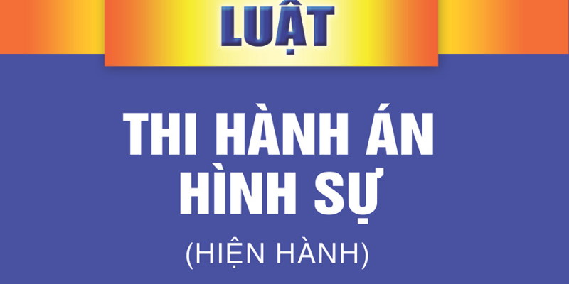 Luật Thi Hành Án Hình Sự Mới Nhất 2025 - Những Thay Đổi Và Cập Nhập Quan Trọng 1 Anh trong bai 11 44