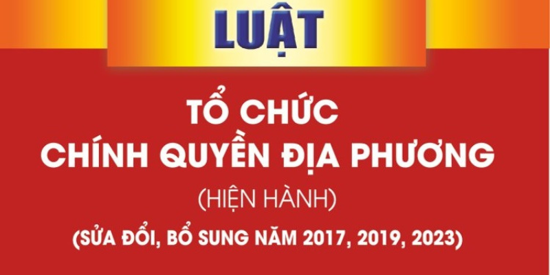Luật Chính Quyền Địa Phương Mới Nhất 2025 - Những Quy Định Cần Biết 1 Anh trong bai 11 53