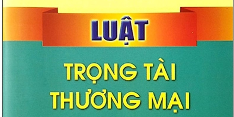 Luật Trọng Tài Thương Mại Mới Nhất - Những Thông Tin Quan Trọng Cho Doanh Nghiệp 2 Anh trong bai 21 56