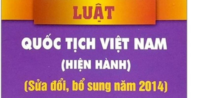 Những Điều Cần Biết Về Luật Quốc Tịch Việt Nam Mới Nhất 3 Anh trong bai 32 17
